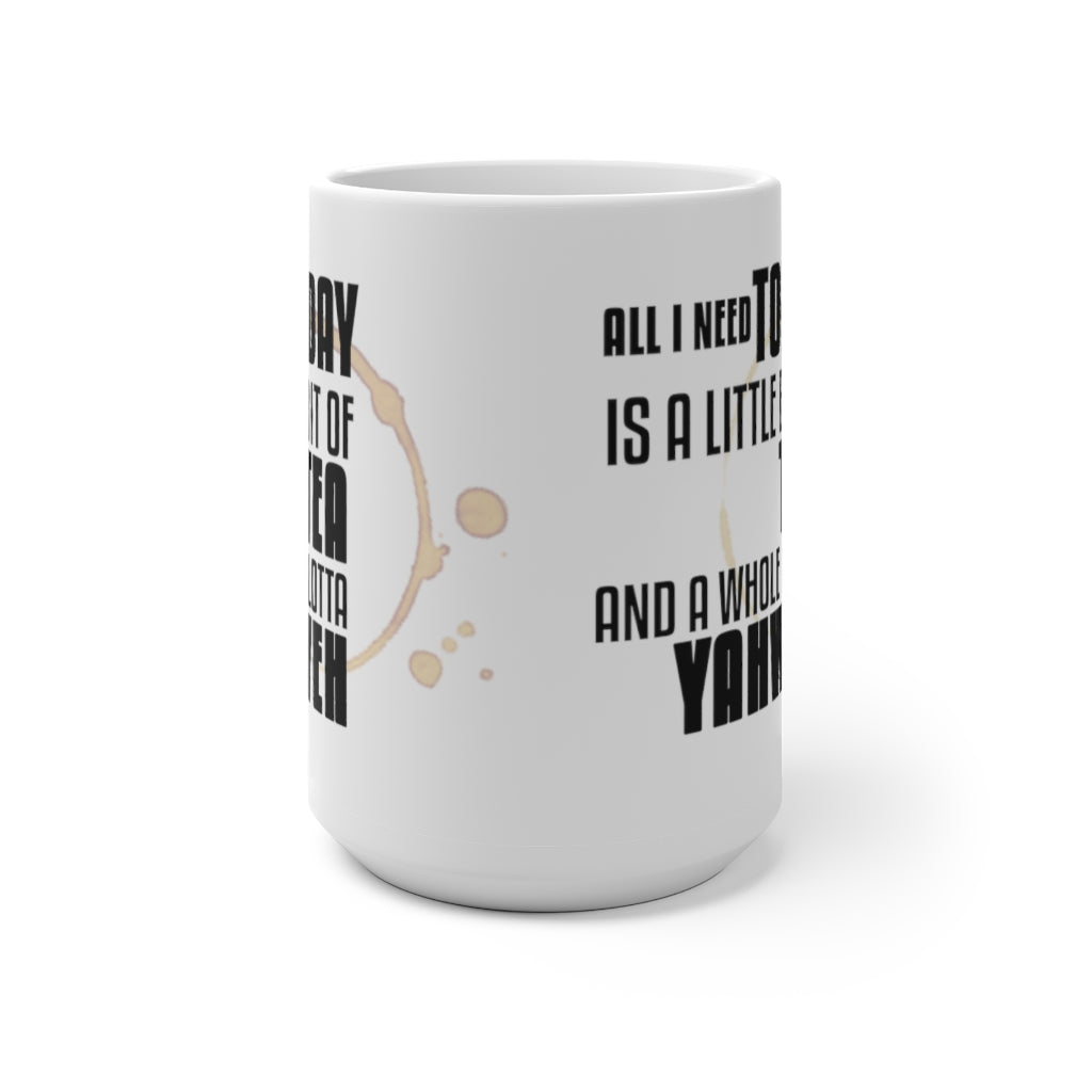 ''All I Need Today Is A Little Bit Of Tea And A Whole Lotta Yahweh'' Color Changing Mug