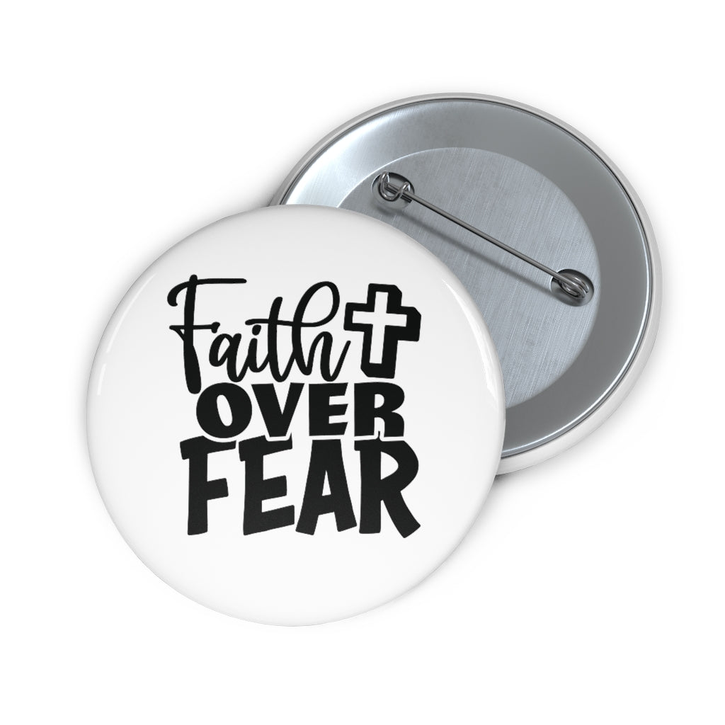 ''Faith over fear'' Pin Buttons