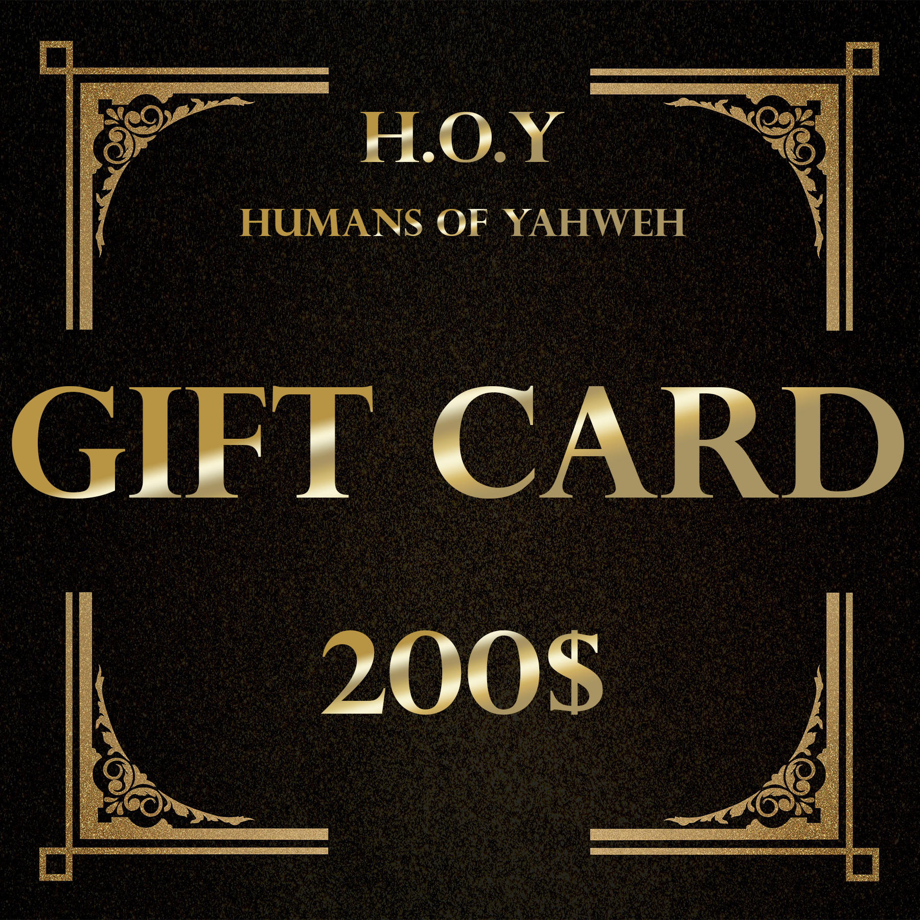 (200$) H.O.Y (Human Of Yahweh) Gift Card