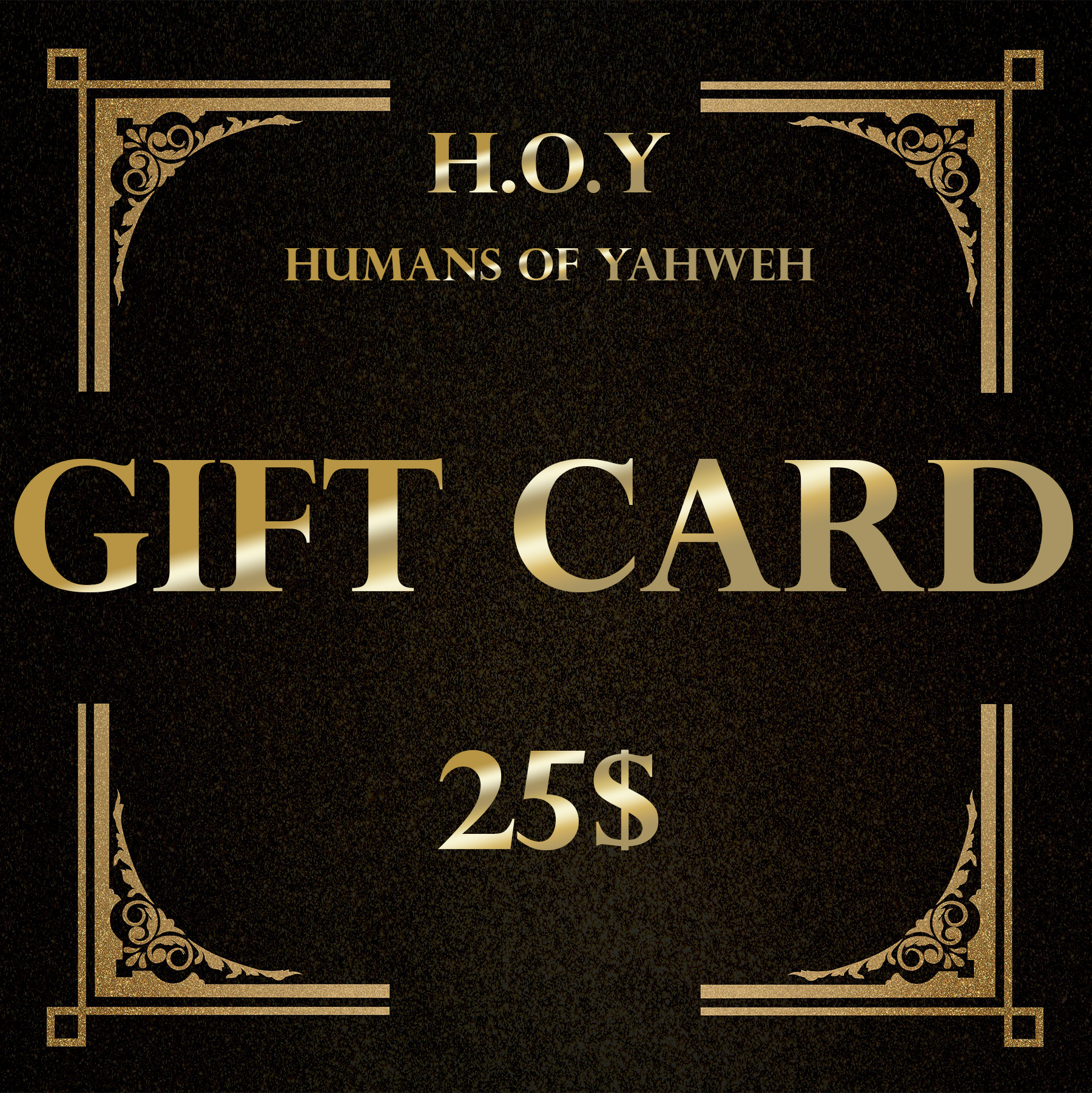 (25$) H.O.Y (Human Of Yahweh) Gift Card