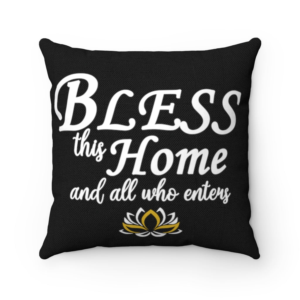 ''Bless this home'' Black Pillow