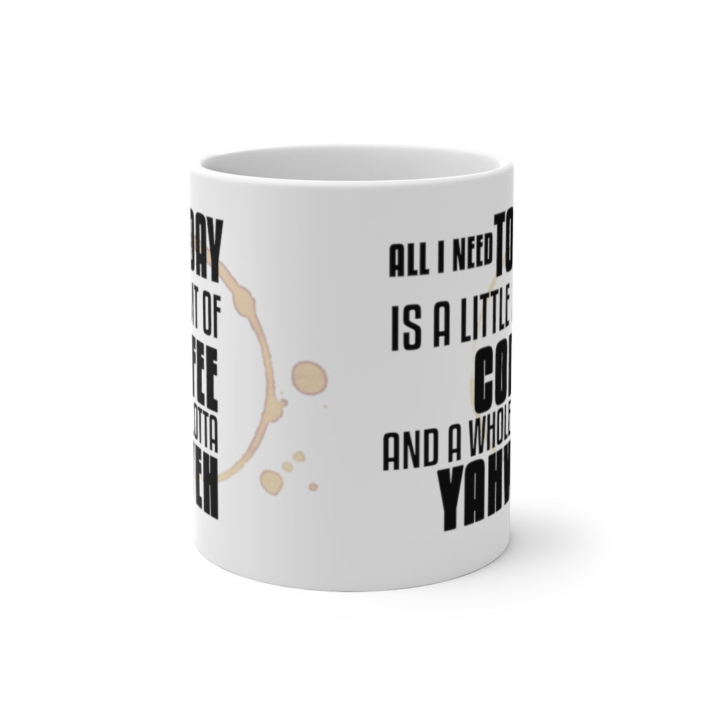 ''All I need is a little bit of Coffee and a whole lotta Yahweh''  Color Changing Mug