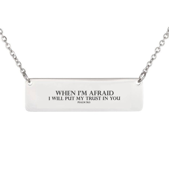 When Afraid, I Will Put My Trust In You (PS56:3)