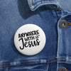 ''Anywhere With Jesus'' Pin Buttons