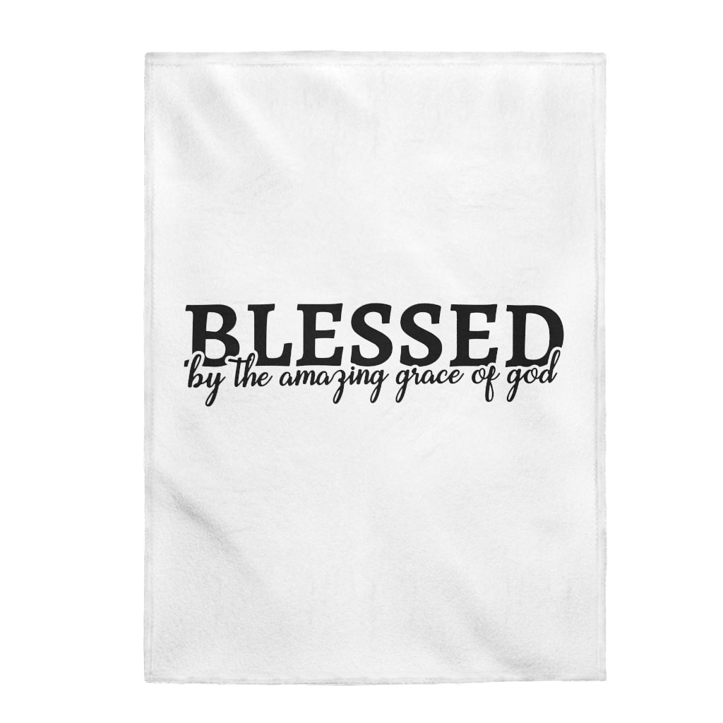 ''Blessed By The Amazing Grace Of God'' Velveteen Plush Blanket
