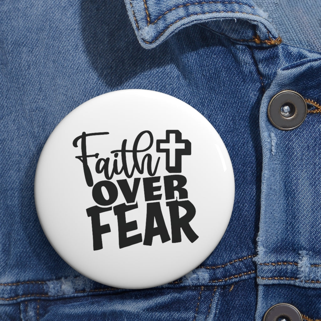 ''Faith over fear'' Pin Buttons