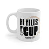 ''He Fills My CUP - Romans 15:13'' Ceramic Mug 11oz